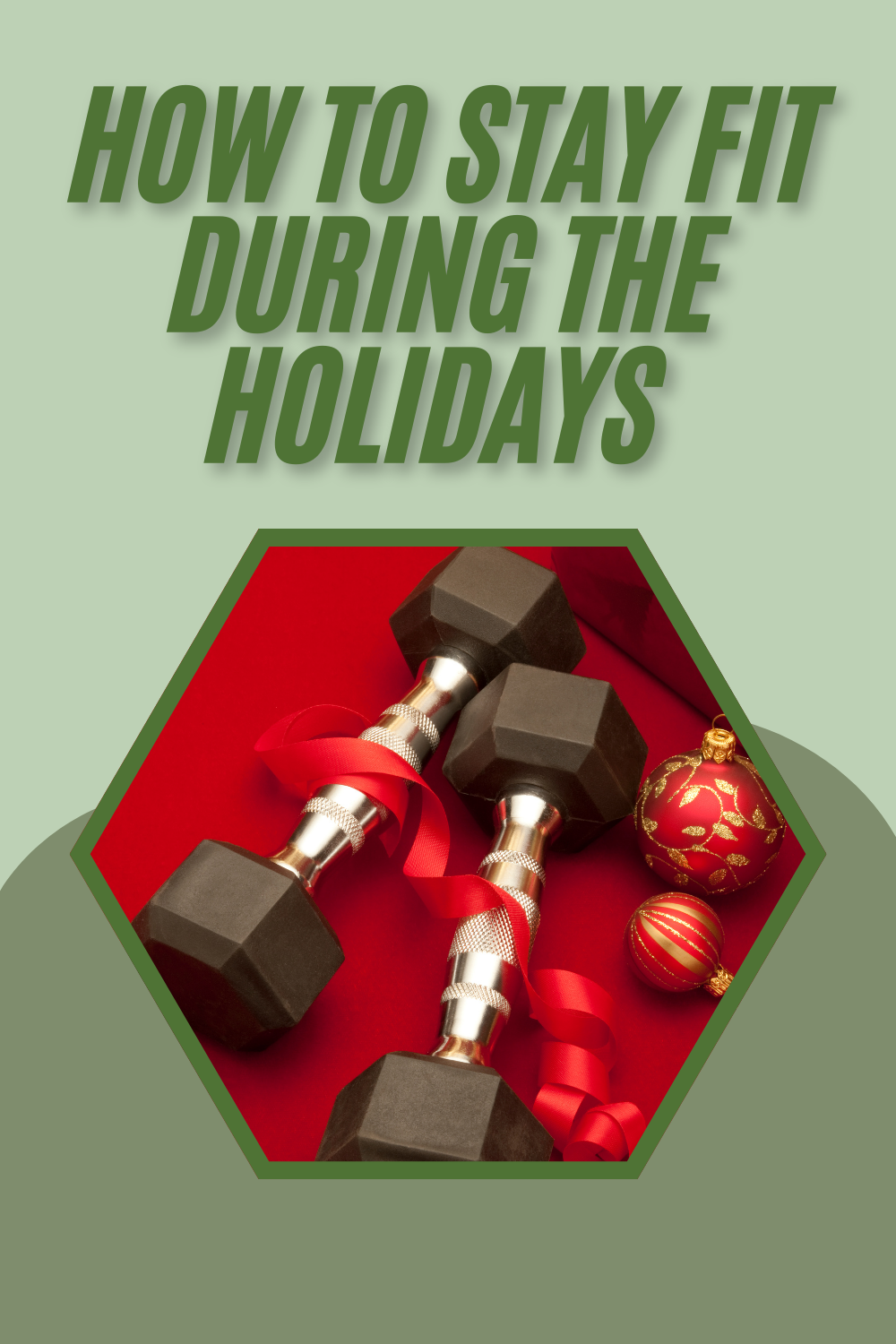 dumbbells with holiday background and how to stay fit during the holidays as text